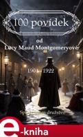 100 povídek od Lucy Maud Montgomeryové - Lucy Maud Montgomery