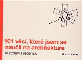 101 věcí, které jsem se naučil na architektuře - Frederick Matthew