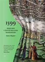 1599:Jeden rok v životě Williama Shakespeara - James Shapiro