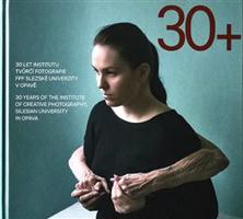 30 let Institutu tvůrčí fotografie FPF Slezské univerzity v Opavě - Vladimír Birgus, Ondřej Durczak, Michal Szalast