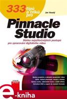 333 tipů a triků pro Pinnacle Studio - Jan Veselý