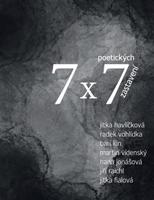 7 x 7 poetických zastavení - Jitka Havlíčková, Radek Vohlídka, Bari Kin, Martin Vídenský, Hana Jonášová, Jiří Raichl, Jitka Fialová