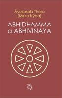 Abhidhamma a Abhivinaya - Ayukusala Thera, Mirko Frýba