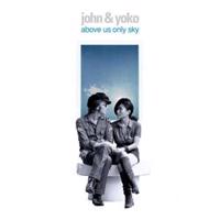 Above Us Only Sky - John Lennon, Yoko Ono