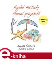 Agilní metody řízení projektů - Zuzana Šochová, Eduard Kunce