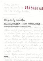 Ahoj můj miláčku - Juliana Jirousová, Ivan Martin Jirous