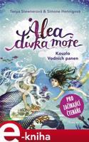 Alea - dívka moře: Kouzlo Vodních panen - Tanya Stewnerová, Simone Hennigová