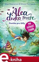 Alea - dívka moře: Písnička pro Gilfy - pro začínající čtenáře - Tanya Stewnerová, Simone Hennigová