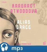 Alias Grace, mp3 - Margaret Atwoodová