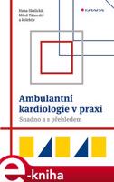Ambulantní kardiologie v praxi - Hana Skalická, Miloš Táborský, kol.
