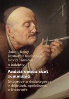 Amicis omnia sunt communia - Jakub Izdný, Drahomír Suchánek, David Tomíček, kolektiv