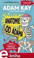 Anatomie od Adama - Adam Kay