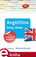 Angličtina - Slang, idiomy a co v učebnicích nenajdete - Miloslava Pourová
