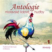 Antologie moravské lidové hudby - 1 - Horňácko CD
