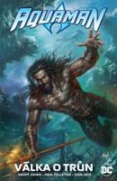 Aquaman - Válka o trůn - Geoff Johns