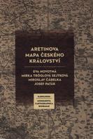 Aretinova mapa Českého království - Eva Novotná, Miroslav Čábelka, Josef Paták, Mirka Tröglová Sejtková