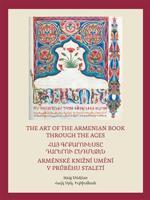Arménské knižní umění v průběhu staletí / The Art of The Armenian Book through the Ages - Haig Utidjan
