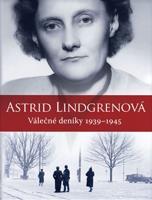 Astrid Lindgrenová: Válečné deníky 1939–1945 - Astrid Lindgrenová
