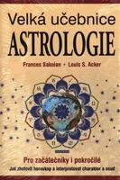 Astrologie - Velká učebnice - Louis S. Acker, Frances Sakoian