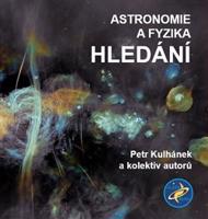 Astronomie a fyzika – Hledání - Petr Kulhánek, kol.