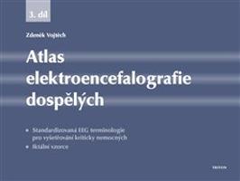 Atlas elektroencefalografie dospělých - 3.díl - Zdeněk Vojtěch