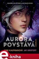 Aurora povstává - Amie Kaufmanová, Jay Kristoff