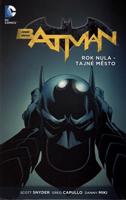 Batman 4: Rok nula - Tajné město - Scott Snyder, Greg Capullo, Danny Miki