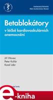 Betablokátory v léčbě kardiovaskulárních onemocnění - Jiří Vítovec, Peter Kollár, Karel Lábr