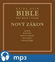 Bible pro malé i velké - Nový zákon, mp3