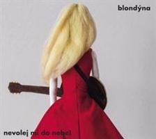 Blondýna - Nevolej mi do nebe ! CD