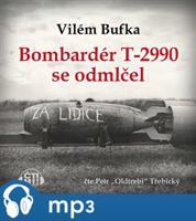 Bombardér T-2990 se odmlčel, mp3 - Vilém Bufka