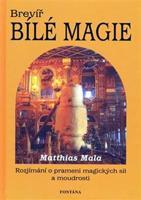 Brevíř bílé magie - Matthias Mala