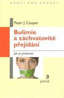 Bulimie a záchvatovité přejídání - Peter Cooper