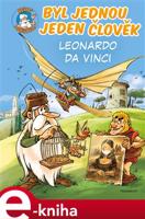 Byl jednou jeden člověk – Leonardo da Vinci - Jean-Charles Gaudin