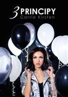 Carrie Kirsten: 3 principy - Carly Kirstenová