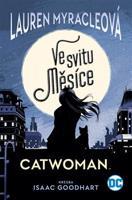 Catwoman: Ve svitu Měsíce - Lauren Myracleová