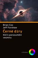 Černé díry - Brian Cox, Jeffrey Forshaw