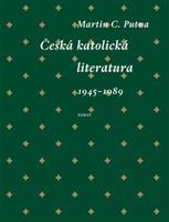 Česká katolická literatura (1945–1989) - Martin C. Putna