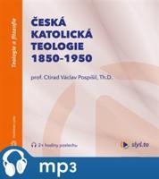 Česká katolická teologie 1850-1950, mp3 - Ctirad Václav Pospíšil