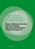 Česká veřejná politika optikou teorie sociální konstrukce cílových populací - Martin Nekola, Eva Hejzlarová, Jan Kohoutek