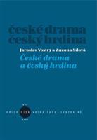 České drama a český hrdina - Zuzana Sílová, Jaroslav Vostrý