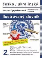 Česko-ukrajinský ilustrovaný slovník 2. / ??????-??????????? ???????????? ??????? 2. - Jana Dolanská Hrachová