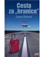 Cesta za hranice - Danka Šárková