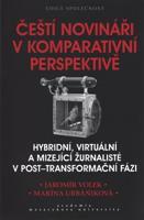 Čeští novináři v komparativní perspektivě - Jaromír Volek, Marina Urbániková