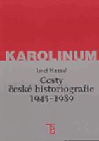 Cesty české historiografie 1945-1989 - Josef Hanzal