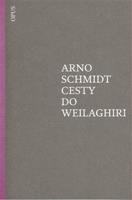 Cesty do Weilaghiri - Arno Schmidt