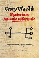 Cesty Vlachů - Mysterium Antonia z Florencie - Otto Štemberka, Pavel Zahradník