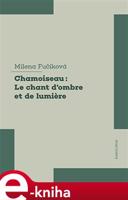 Chamoiseau: Le chant d&apos;ombre et de lumiere - Milena Fučíková
