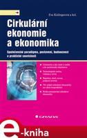 Cirkulární ekonomie a ekonomika - kolektiv, Eva Kislingerová