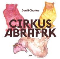 Cirkus Abrafrk - Daniil Charms